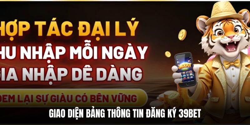 Giao diện bảng thông tin đăng ký 39BET