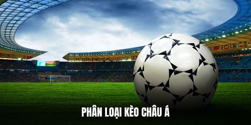Phân loại kèo châu Á.