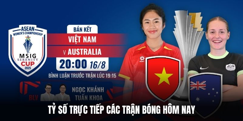 Tỷ số trực tiếp các trận bóng hôm nay.