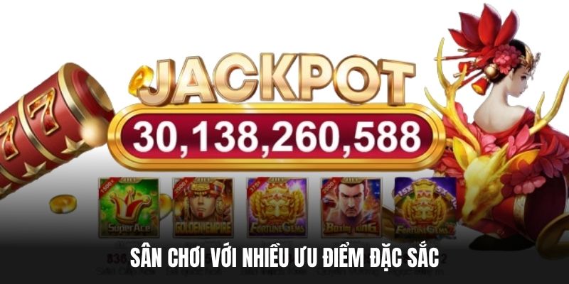 Sân chơi với nhiều ưu điểm đặc sắc